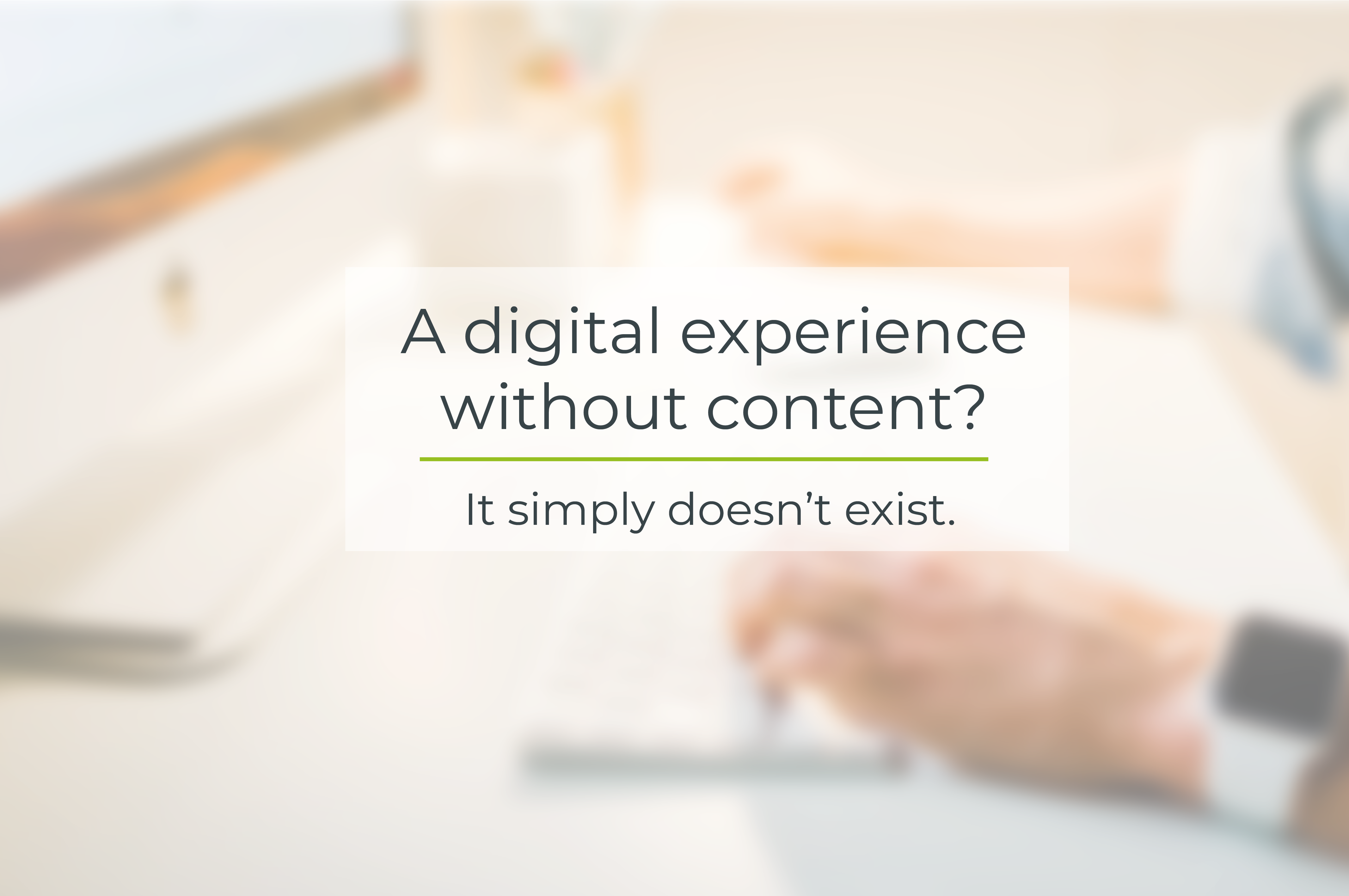 A digital experience without content? It simply doesn't exist! Formica